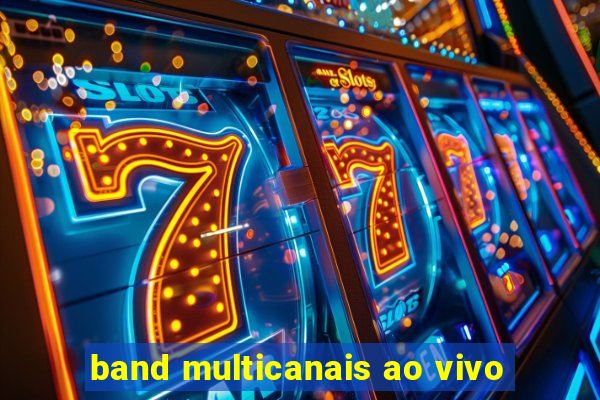 band multicanais ao vivo